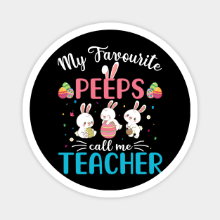 My Favorite Peeps Call Me Teacher Magnet